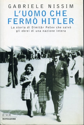 L'uomo che fermò Hitler: La storia di Dimităr Pes̆ev che salvò gli ebrei di una nazione intera (Le scie) (Italian Edition)
