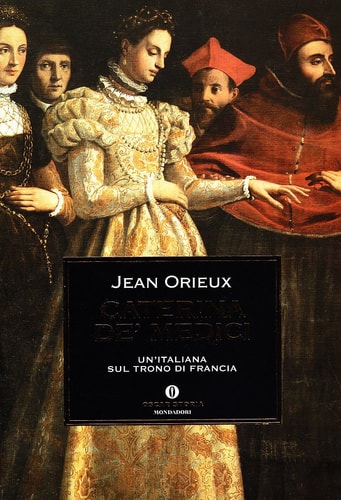 Caterina de'Medici un italiana sul trono di Francia