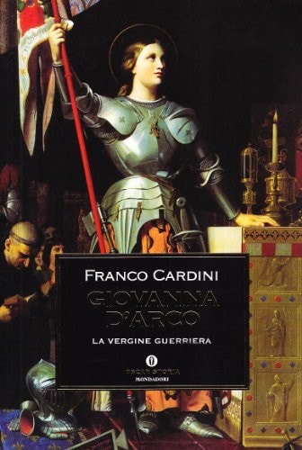 Giovanna d'Arco la vergine guerriera
