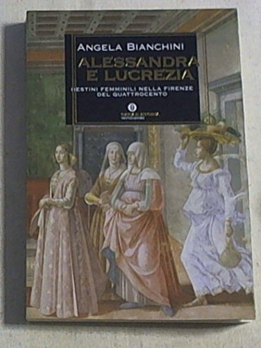 Alessandra e Lucrezia. Destini femminili nella Firenze del Quattrocento