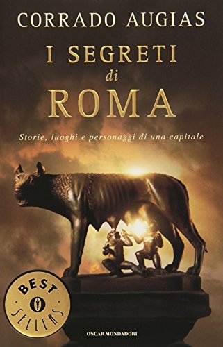 I segreti di Roma storie, luoghi e personaggi di una capitale
