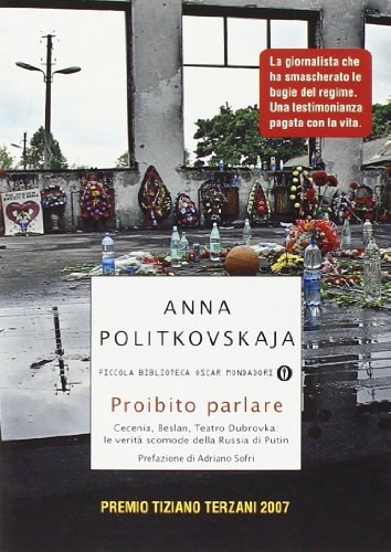 Proibito parlare. Cecenia, Beslan, Teatro Dbrovka: le verità scomode della Russia di Putin