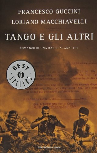 Tango e gli altri. Romanzo di una raffica, anzi tre