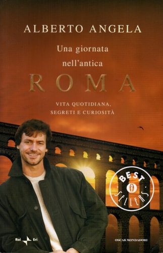 Una giornata nell'antica Roma. Vita quotidiana, segreti e curiosità