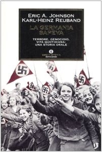 La Germania sapeva. Terrore, genocidio, vita quotidiana. Una storia orale