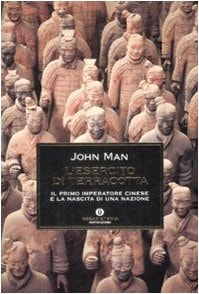 L'esercito di terracotta. Il primo imperatore cinese e la nascita di una nazione