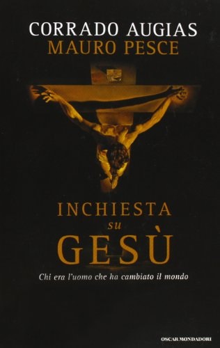 Inchiesta su Gesù. Chi era l'uomo che ha cambiato il mondo