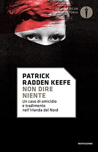 Non dire niente. Un caso di omicidio e tradimento nell'Irlanda del Nord