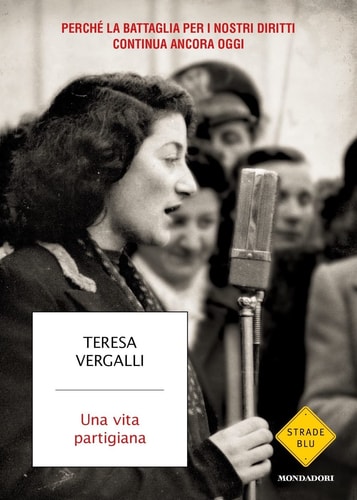 Una vita partigiana perché la battaglia per i nostri diritti continua ancora oggi