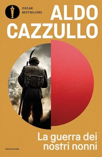 La guerra dei nostri nonni. 1915-1918: storie di uomini, donne, famiglie