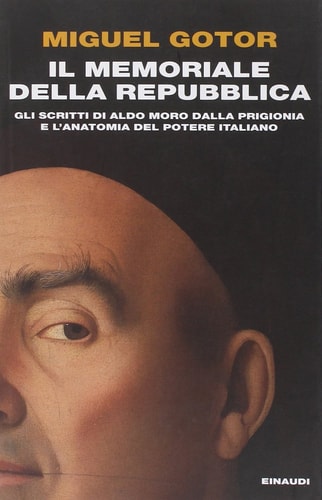 Il memoriale della Repubblica: Gli scritti di Aldo Moro dalla prigionia e l'anatomia del potere italiano