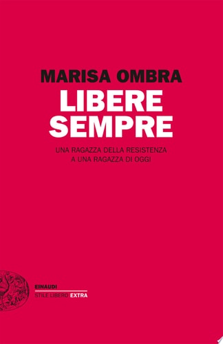 Libere sempre una ragazza della Resistenza a una ragazza di oggi