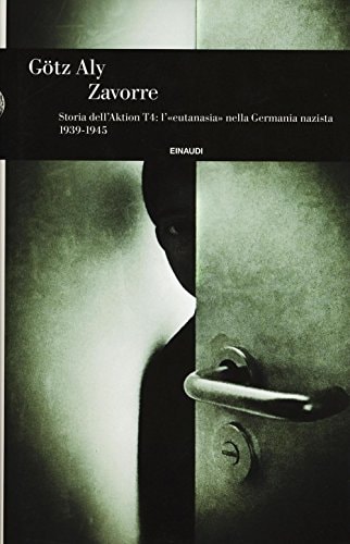 Zavorre storia dell'Aktion T4: l'"eutanasia" nella Germania nazista, 1939-1945