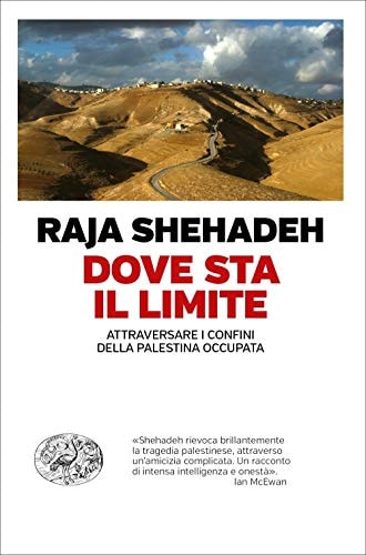 Dove sta il limite. Attraversare i confini della Palestina occupata