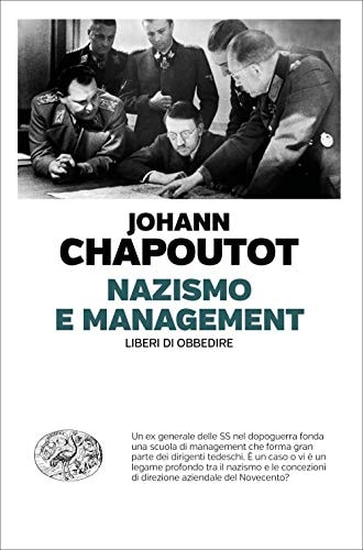 Nazismo e management. Liberi di obbedire