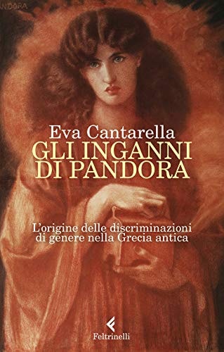Gli inganni di Pandora l'origine delle discriminazioni di genere nella Grecia antica