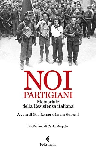 Noi partigiani memoriale della Resistenza italiana