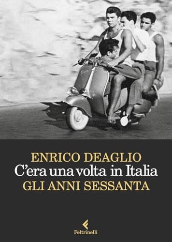 C'era una volta in Italia gli anni Sessanta
