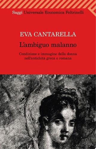 L'ambiguo malanno condizione e immagine della donna nell'antichità greca e romana