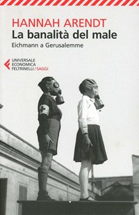 La banalità del male Eichmann a Gerusalemme