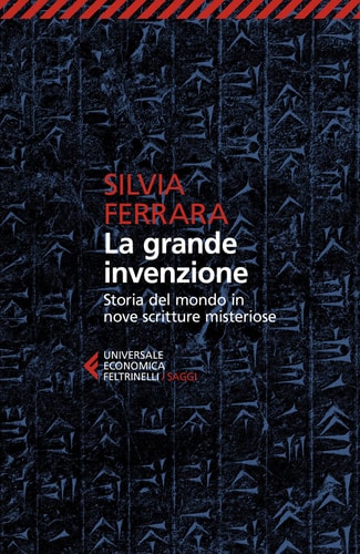 La grande invenzione storia del mondo in nove scritture misteriose