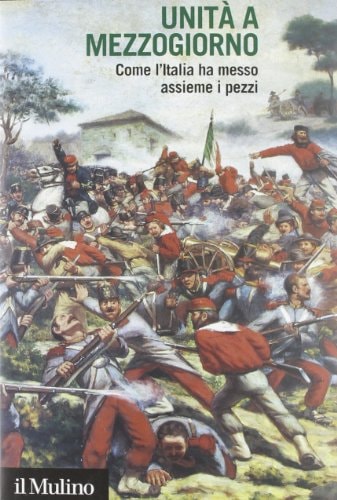 Unità a Mezzogiorno come l'Italia ha messo assieme i pezzi