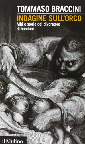 Indagine sull'orco miti e storie del divoratore di bambini