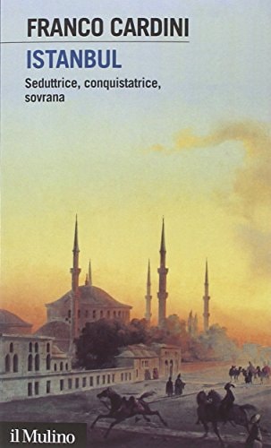 Istanbul seduttrice, conquistatrice, sovrana