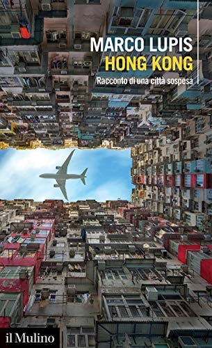 Hong Kong racconto di una città sospesa