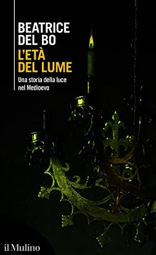L'età del lume una storia della luce nel Medioevo