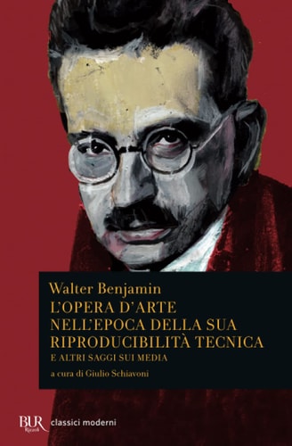 L'opera d'arte nell'epoca della sua riproducibilità tecnica e altri scritti sui media