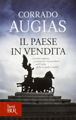 Il paese in vendita società segrete, corruttori e faccendieri nell'Italia della Grande Guerra