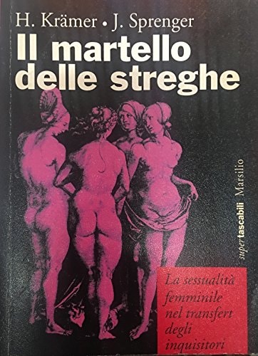 Il martello delle streghe la sessualità femminile nel trasfert degli inquisitori