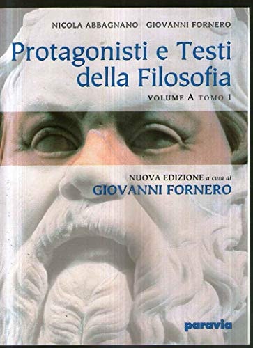 Protagonisti e testi della filosofia. Pensiero antico, patristica, scolastica. Vol. A1-2. Per i Licei e gli Ist. Magistrali