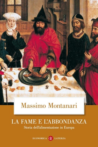 La fame e l'abbondanza storia dell'alimentazione in Europa