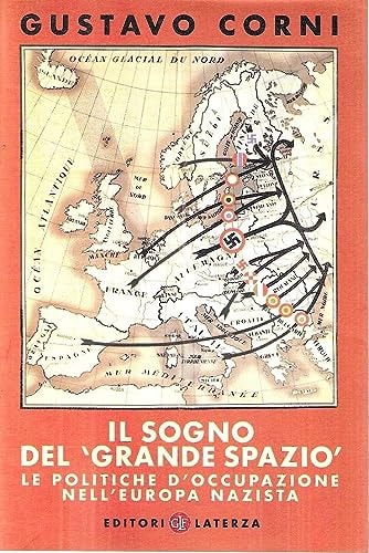 Il sogno del «grande spazio». Le politiche d'occupazione nell'Europa nazista