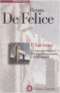Il fascismo. Le interpretazioni dei contemporanei e degli storici