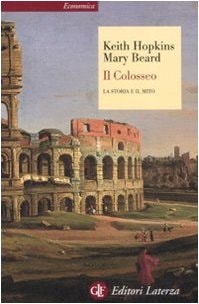 Il Colosseo. La storia e il mito
