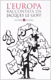 L'Europa raccontata da Jacques Le Goff