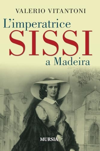 L'imperatrice Sissi a Madeira