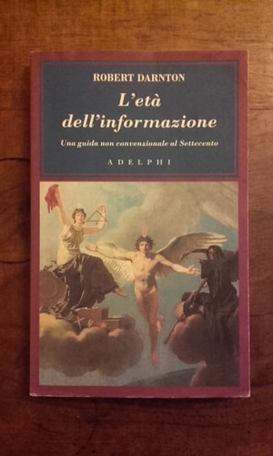 L' età dell'informazione una guida non convenzionale al Settecento