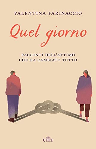 Quel giorno racconti dell'attimo che ha cambiato tutto