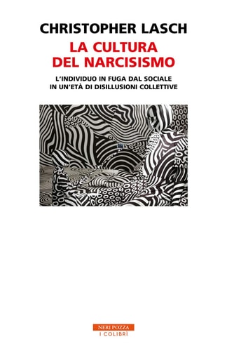 La cultura del narcisismo. L'individuo in fuga dal sociale in un'età di disillusioni collettive