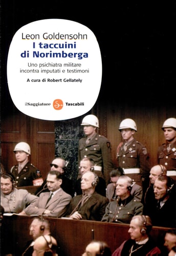 I taccuini di Norimberga. Uno psichiatra militare incontra imputati e testimoni