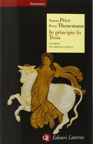 In principio fu Troia. L'Europa nel mondo antico