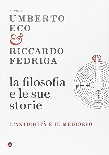 La filosofia e le sue storie l'antichità e il Medioevo