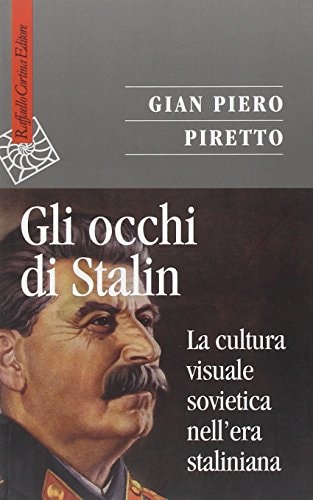 Gli occhi di Stalin la cultura visuale sovietica nell'era staliniana