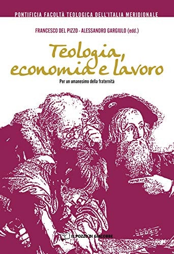 Teologia, economia e lavoro per un umanesimo della fraternità