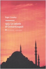 1453. La caduta di Costantinopoli