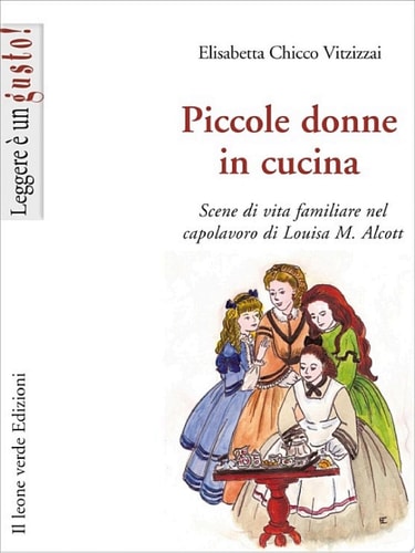 Piccole donne in cucina Scene di vita familiare nel capolavoro di Louisa M. Alcott